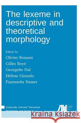 The lexeme in descriptive and theoretical morphology Olivier Bonami, Gilles Boyé, Georgette Dal 9783961101115 Language Science Press - książka