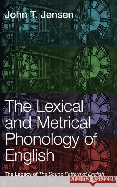 The Lexical and Metrical Phonology of English: The Legacy of the Sound Pattern of English Jensen, John T. 9781108841504 Cambridge University Press - książka
