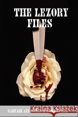 The Lezory Files Sarfari Ann Jones & Rose Sutra 9780615150147 Carrie Yates - książka