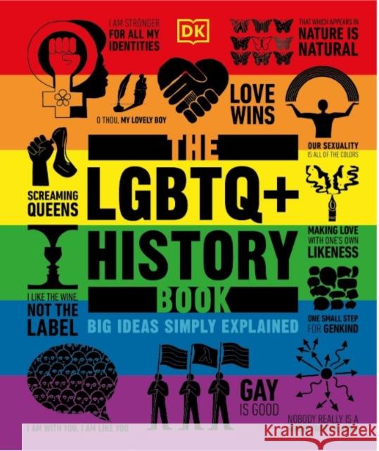 The LGBTQ + History Book: Big Ideas Simply Explained DK 9780241596265 Dorling Kindersley Ltd - książka