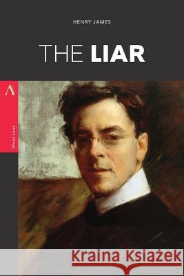 The Liar Henry James 9781979199568 Createspace Independent Publishing Platform - książka
