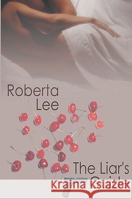The Liar's Guide Roberta Lee 9781441461872 Createspace - książka