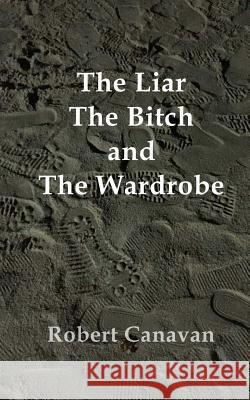 The Liar, The Bitch and The Wardrobe Saric, Jasmina 9781537205700 Createspace Independent Publishing Platform - książka