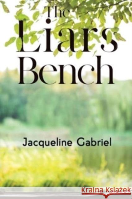 The Liars Bench Jacqueline Gabriel 9781800165953 Pegasus Elliot Mackenzie Publishers - książka