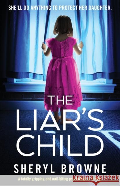 The Liar's Child: A totally gripping and nail-biting psychological thriller Sheryl Browne 9781800193987 Bookouture - książka