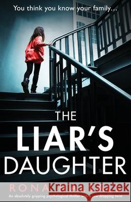 The Liar's Daughter: An absolutely gripping psychological thriller with a jaw-dropping twist Rona Halsall 9781800192843 Bookouture - książka