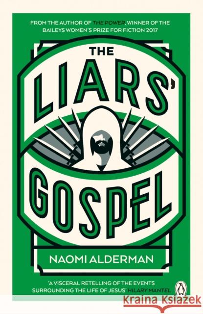 The Liars' Gospel: From the author of The Power, winner of the Baileys Women's Prize for Fiction 2017 Naomi Alderman 9780670919918 Penguin Books Ltd - książka