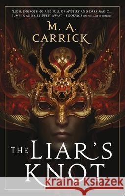 The Liar's Knot M. A. Carrick 9780316539715 Orbit - książka