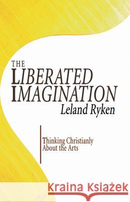 The Liberated Imagination Leland Ryken 9781597523141 Wipf & Stock Publishers - książka