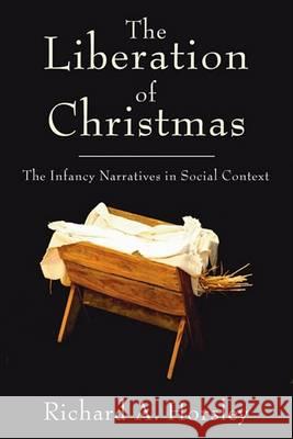 The Liberation of Christmas Richard Horsley 9781597525756 Wipf & Stock Publishers - książka