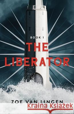 The Liberator: Book 1 Zoe Va 9781777617400 Zoe Van Lingen - książka