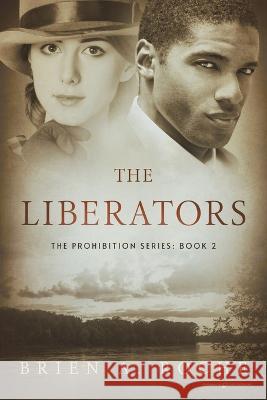 The Liberators Brien a Roche   9781645409519 Speaking Volumes LLC - książka