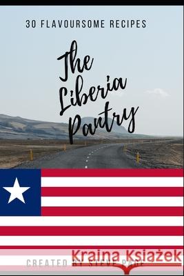 The Liberia Pantry: 30 Flavoursome Recipe's Steve Page 9798335047616 Independently Published - książka