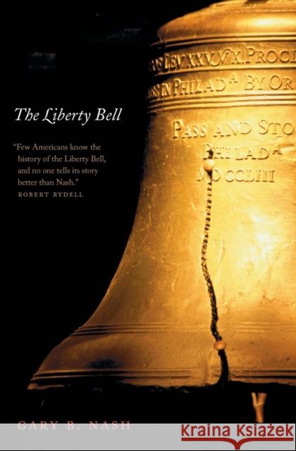 The Liberty Bell Gary B. Nash 9780300171426 Yale University Press - książka