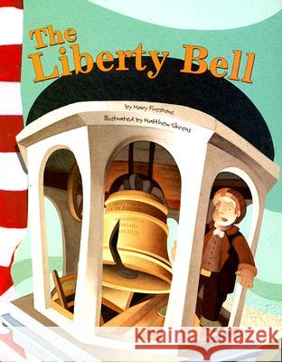 The Liberty Bell Mary Firestone Matthew Skeens 9781404834675 Picture Window Books - książka