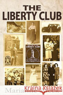 The Liberty Club Marianne Aleck   9780997048506 Marianne Aleck - książka
