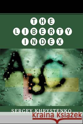 The Liberty Index Sergey Khrystenko 9780595434121 iUniverse - książka