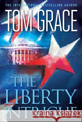 The Liberty Intrigue Tom Grace 9781621577485 Regnery Fiction - książka