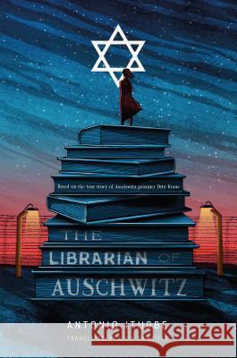 The Librarian of Auschwitz Antonio Iturbe Lilit Thwaites 9781627796187 Henry Holt & Company - książka