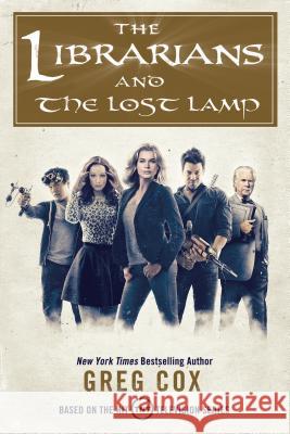 The Librarians and the Lost Lamp Greg Cox 9780765384089 Tor Books - książka