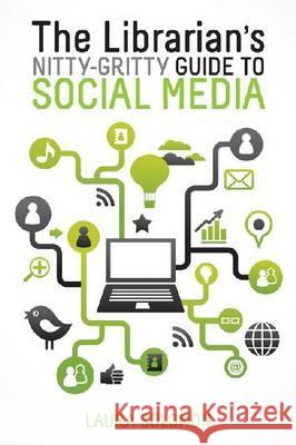 The Librarian's Nitty-Gritty Guide to Social Media Laura Solomon 9780838911600 American Library Association - książka