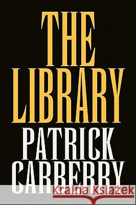 The Library Patrick Carberry 9781450035293 Xlibris Corporation - książka