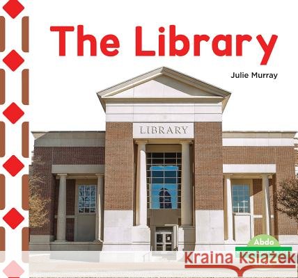 The Library Julie Murray 9781680805376 Abdo Kids - książka