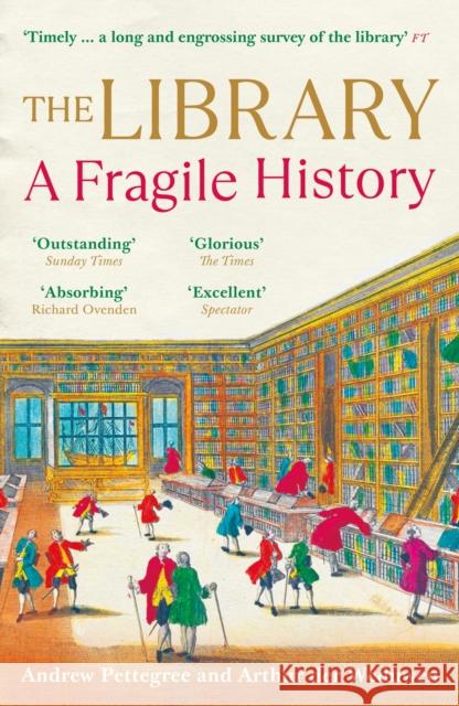 The Library: A Fragile History ANDREW PETTEGREE AND 9781788163439 Profile Books Ltd - książka