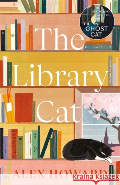The Library Cat: From the bestselling author of The Ghost Cat Alex Howard 9781785308277 Bonnier Books Ltd - książka