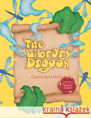 The Library Dragon Carmen Agra Deedy Michael P. White 9781561450916 Peachtree Publishers - książka