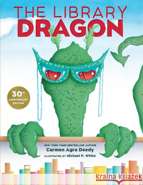 The Library Dragon (30th Anniversary Edition) Carmen Agra Deedy Michael P. White 9781682637913 Margaret Quinlin Books - książka
