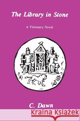 The Library in Stone: A Visionary Novel Dawn, C. 9780595151189 Authors Choice Press - książka