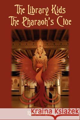 The Library Kids The Pharaoh's Clue Moran, Rita Jean 9781466312975 Createspace - książka