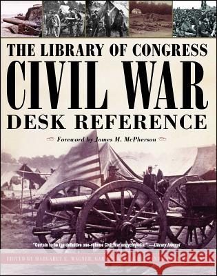 The Library of Congress Civil War Desk Reference Margaret E. Wagner Gary W. Gallagher Paul Finkelman 9781439148846 Simon & Schuster - książka