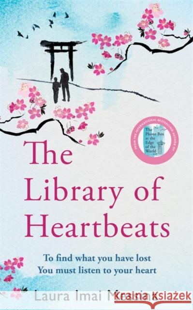 The Library of Heartbeats: A sweeping, emotional novel set in Japan from the author of The Phone Box at the Edge of the World Laura Imai Messina 9781786583116 Bonnier Books Ltd - książka