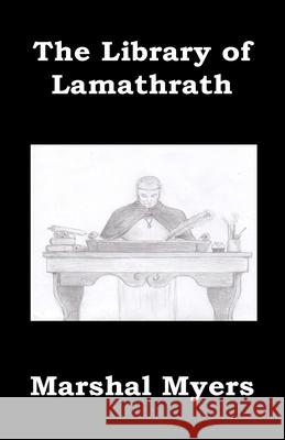 The Library of Lamathrath Marshal Myers 9781493594474 Createspace - książka