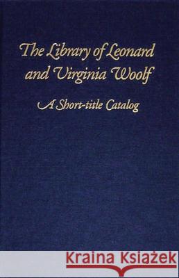 The Library of Leonard and Virginia Woolf: A Short-Title Catalog Julia King Laila Miletic-Vejzovic Diane F. Gillespie 9780874222708 Washington State University - książka