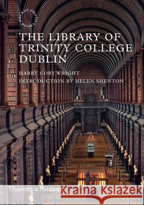 The Library of Trinity College Dublin Harry Cory Wright   9780500294598 Thames & Hudson Ltd - książka