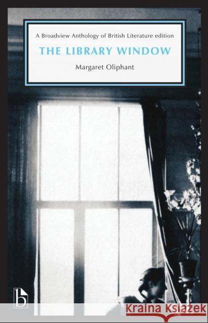 The Library Window Margaret Oliphant Annmarie Drury 9781554814183 Broadview Press Inc - książka