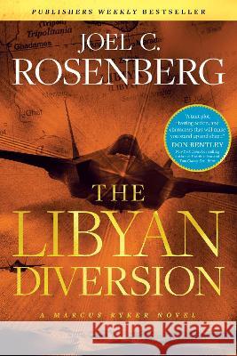 The Libyan Diversion Joel C. Rosenberg 9781496437952 Tyndale House Publishers - książka