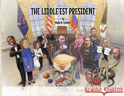 The Liddle'est President Majid M Padellan, John Kelly 9781734666434 Majid Padellan - książka