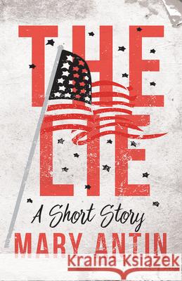 The Lie; A Short Story Mary Antin 9781528702799 Read & Co. Classics - książka