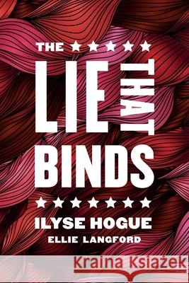 The Lie That Binds Ilyse Hogue Ellie Langford 9781947492509 Strong Arm Press - książka