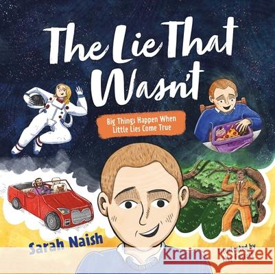 The Lie That Wasn't: Big Things Happen When Little Lies Come True... Naish, Sarah 9781839973727 Jessica Kingsley Publishers - książka