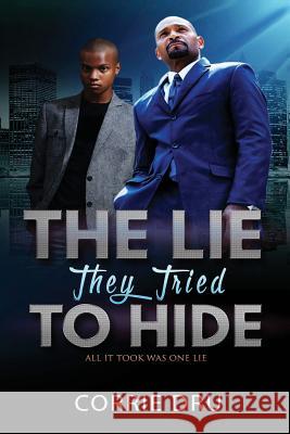 The Lie They Tried to Hide Corrie Dru 9781548111168 Createspace Independent Publishing Platform - książka