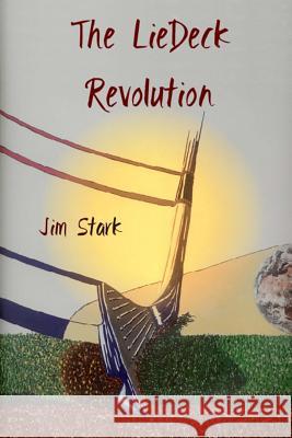 The LieDeck Revolution Stark, Jim 9781502813961 Createspace - książka