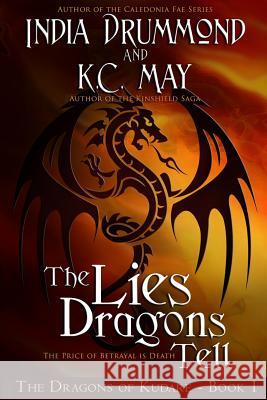 The Lies Dragons Tell India Drummond K. C. May 9781500952907 Createspace - książka