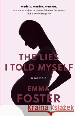 The Lies I Told Myself Emma Foster 9781733942096 Genz Publishing - książka