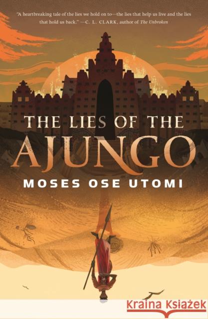 The Lies of the Ajungo Moses Ose Utomi 9781250849069 Tor Publishing Group - książka
