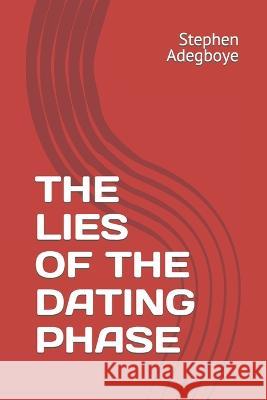 The Lies of the Dating Phase Stephen Adegboye 9789787947845 Ams - książka